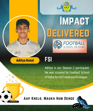 Aditya is our Season 2 particpant. He was scouted by Football School of India for U17 state youth league.